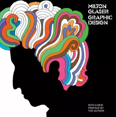 Milton Glaser: Graphic Design: Graphic Design By Glaser Milton Good Book • $21.34