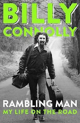Rambling Man: My Life On The Road By Billy Connolly New Hardback Free P&P • £9.99