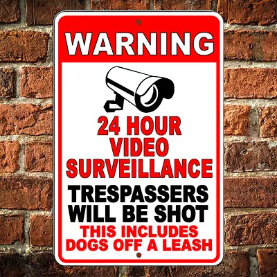 No Trespassing 24 Hour Video Surveillance Trespassers Will Be Shot Metal Sign • $14.16