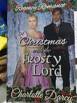 Regency Romance: Christmas With The Frosty Lord By Darcy Charlotte Book The • £1.75