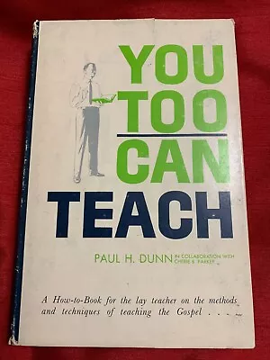 YOU TOO CAN TEACH Paul H. Dunn SIGNED 1969 6th Printing HCDJ Mormon LDS • $5.28