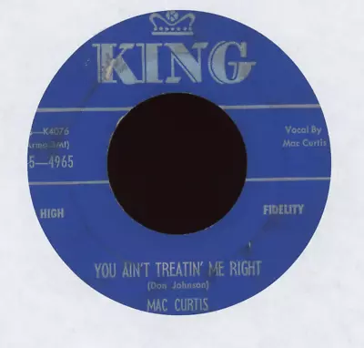 Rockabilly 45 - Mac Curtis - You Ain't Treatin' Me Right On King • $26.99