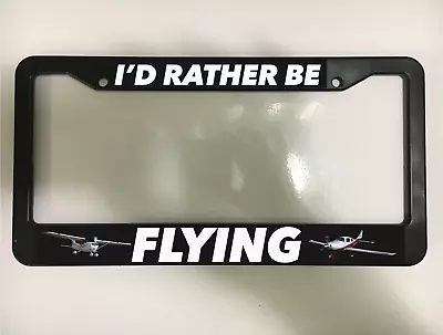 I'D RATHER BE FLYING AIRPLANE GLIDER HELICOPTER Black License Plate Frame NEW • $10.49