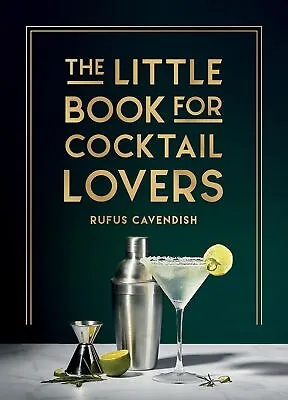 The Little Book For Cocktail Lovers: Recipes Crafts Tri... By Cavendish Rufus • £3.75