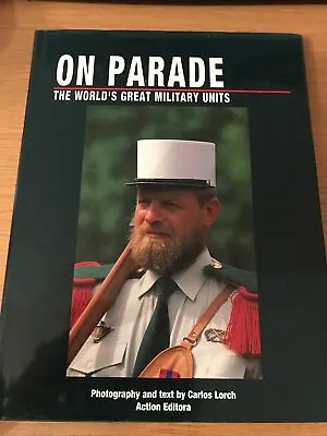 £3.99 • Buy On Parade : The World's Great Military Units, Carlos Lorch Very Good