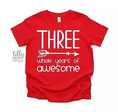 Three Whole Years Of Awesome Birthday T-Shirt • $30