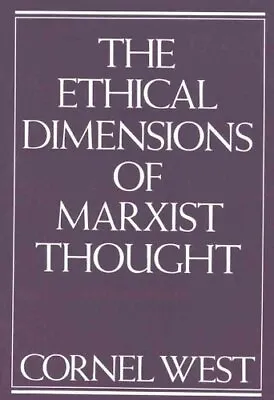 Ethical Dimensions Of Marxist Thought By Cornel West 9780853458180 | Brand New • £22.99