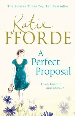 A Perfect Proposal By Katie Fforde. 9780099525066 • £3.48