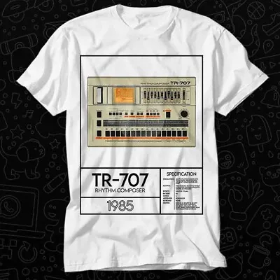 TR-707 Rhythm Composer 1985 Synthesizer Drum Machine Analogue Retro T Shirt 348 • $7.91