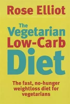The Vegetarian Low Carb Diet - Paperback By Elliot Rose - GOOD • $5.75