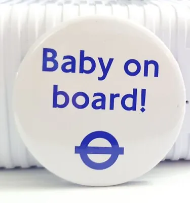 Baby On Board Badge 45mm Brand New Button Maternity Pin Badge TFL /LUL Original • £3.49