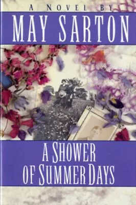 A Shower Of Summer Days : A Novel Paperback May Sarton • $5.76