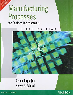 Manufacturing Processes For Engineering Materials By KALPAKJAIN-'Ship From USA' • $32.11