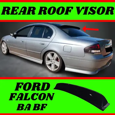 For FORD FALCON BA BF (2002-2008) Rear Roof Visor Sunshade Wing XR8 XT XR6 Turbo • $119