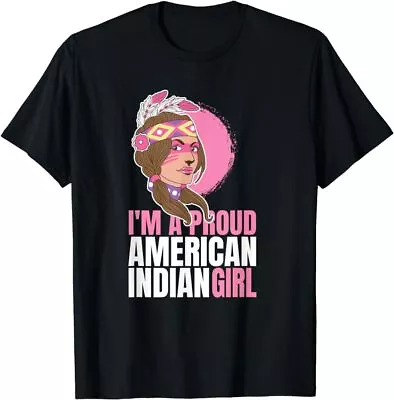 Native Proud American Indian Girl Chief Gift T-Shirt Unisex Tees • $16.99