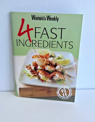 4 Fast Ingredients - The Australian Women's Weekly Cookbook Collection AWW 2005 • $7.50