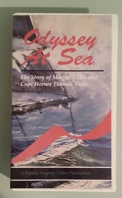 ODYSSEY AT SEA Story Of Marine Artist Cape Horner Thomas Wells   VHS VIDEOTAPE   • $9.29