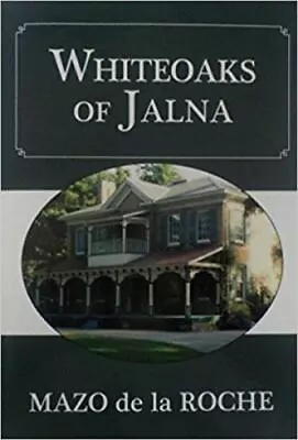 Whiteoaks Of Jalna By De La Roche Mazo • $9.26