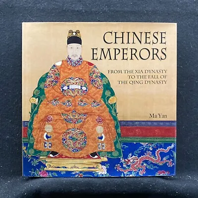 Chinese Emperors By Ma Yan (Hardcover 2009) From The Xia Dynasty To The Qing • $9.99