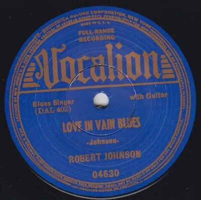 ROBERT JOHNSON Love In Vain VOCALION 7  45 Re Highly Influential 1937 Blues HEAR • $16.81