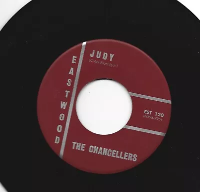 ROCKABILLY Bw/ DOOWOP 45 -CHANCELLORS -  JUDY / I CAN NO - HEAR- TEXAS  EASTWOOD • $9.99