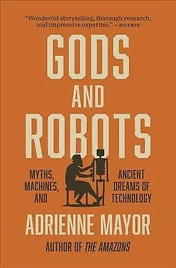 Gods And Robots : Myths Machines And Ancient Dreams Of Technology Paperbac... • $19.64