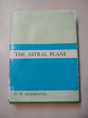 The Astral Plane Theosophical Manual No 5 By CW Leadbeater 1984 HCDJ • $29.99