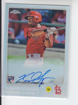 2015 Topps Chrome Xavier Scruggs RC Refractor /49 Auto Rookie Cardinals AR-XS • $4.99