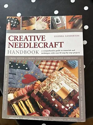 Creative Needlecraft Handbook By Lucinda Ganderton (Paperback 2005) • £0.99