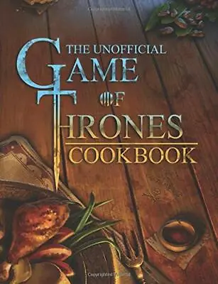 The Unofficial Game Of Thrones Cookbook Brand New • £6