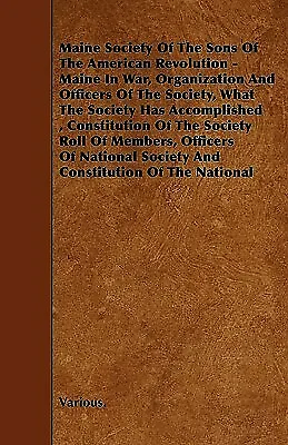 $30.04 • Buy Maine Society Of The Sons Of The American Revolution - Maine In War, Organi...