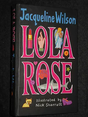 SIGNED; Lola Rose - Jacqueline Wilson (2003-1st) Juvenile Fiction Novel Hardback • £24.99