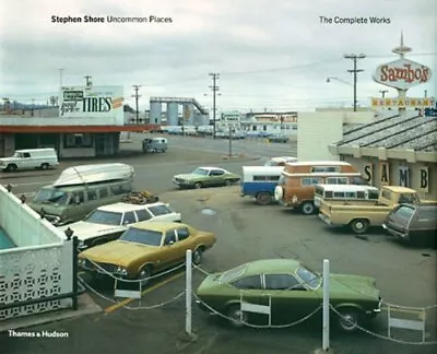 UNCOMMON PLACES: THE COMPLETE WORKS By Stephen Shore & Lynne Tillman - Hardcover • $165.49