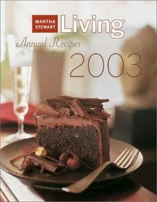 Martha Stewart Living Annual Recipes 2003 - Hardcover 0848725417 Living • $4.42