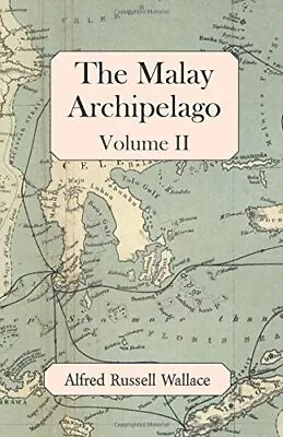 THE MALAY ARCHIPELAGO VOLUME II By Alfred Russell Wallace **BRAND NEW** • $55.75