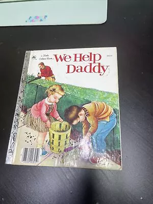 A Little Golden Book We Help Daddy Pic's By Eloise Wilkin 1962 VTG 305-51 • $4.50