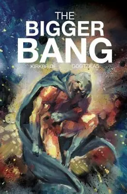 Bigger Bang Ser.: The Bigger Bang By D. J. Kirkbride (2015 Trade Paperback) • $10