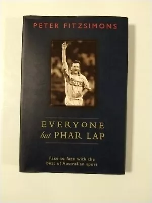 Everyone But Phar Lap: Face To Face With The Best Of Australian Sport By... • $21.40