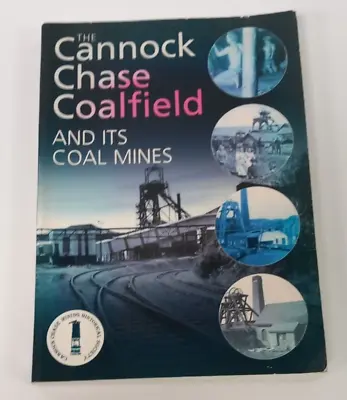 The Cannock Chase Coalfield And Its Coal Mines 2005 • £29.99