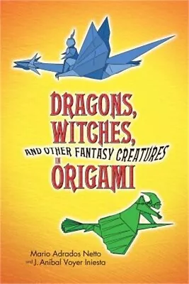 Dragons Witches And Other Fantasy Creatures In Origami (Paperback Or Softback) • $11.59
