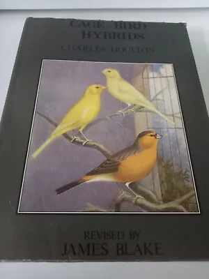 Cage Bird Hybrids By Charles Houlton Hardback Book  Free Post • £23