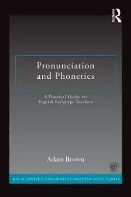 Pronunciation And Phonetics: A Practical Guide For English Language - ACCEPTABLE • $12.46