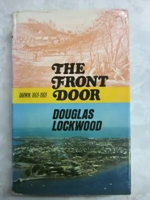 The Front Door Darwin:1869 -1969 Douglas Lockwood SIGNED Mayor L Richardson D42 • $39.95