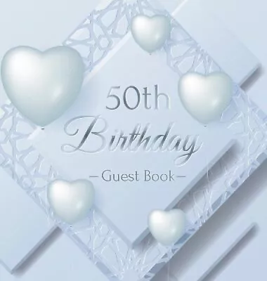 50th Birthday Guest Book: Keepsake Gift For Men And Women Turning 50 - • £32.50