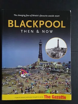 Blackpool Then & Now (2007 Paperback). Blackpool Gazette / Fleming & Singleton. • £12.99