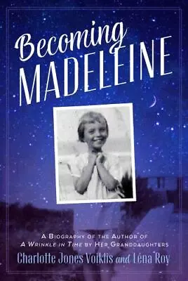 Becoming Madeleine: A Biography Of The Author Of A Wrinkle In Time By Her Grandd • $4.18