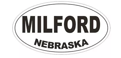 Milford Village Nebraska Bumper Sticker Or Helmet Sticker D5318 Oval • $2.45