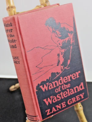 $55 • Buy Wanderer Of The Wasteland  By Zane Grey Stated First Edition Harper 1923 L-W VG
