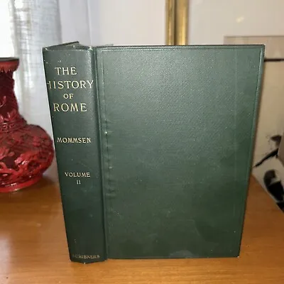 THE HISTORY OF ROME Volume II By Theodor Mommsen - 1895- Scribners  F9 • $21