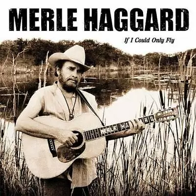 Haggard Merle : If I Could Only Fly CD • $6.54